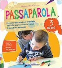 Passaparola. 3 anni - Alessandra Roli - Libro Edizioni del Borgo 2013 | Libraccio.it