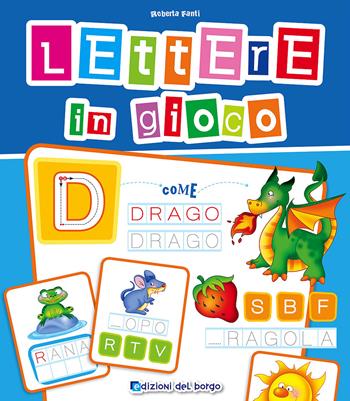 Lettere in gioco - Roberta Fanti - Libro Edizioni del Borgo 2014, Gioco e imparo | Libraccio.it