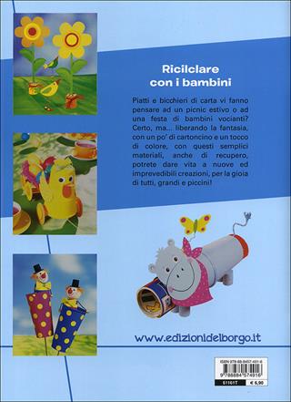 Riciclare con i bambini - Ingrid Wurst - Libro Edizioni del Borgo 2014, Creare con i cartamodelli | Libraccio.it