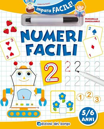 Numeri facili. Ediz. illustrata. Con pennarello cancellabile - Roberta Fanti - Libro Edizioni del Borgo 2016, Impara facile | Libraccio.it