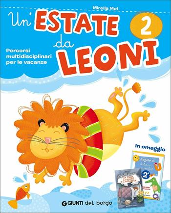 Un' estate da leoni. Vacanza. Per la 2ª classe elementare - Mirella Mei - Libro Edizioni del Borgo 2016 | Libraccio.it