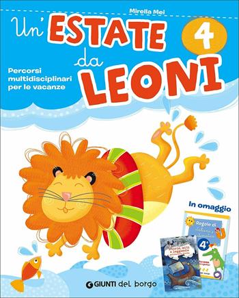 Un' estate da leoni. Vacanza. Per la 4ª classe elementare - Mirella Mei - Libro Edizioni del Borgo 2016 | Libraccio.it