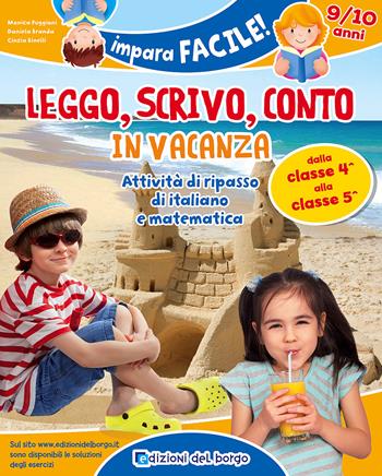 Leggo, scrivo, conto in vacanza. Attività di ripasso di italiano e matematica (9-10 anni) - Monica Puggioni, Daniela Branda, Cinzia Binelli - Libro Edizioni del Borgo 2017, Impara facile | Libraccio.it