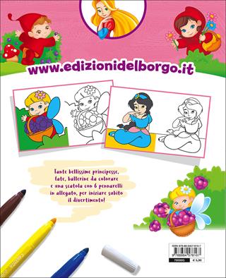 Colora le principesse. Con scatola con 6 pennarelli - Ilaria Ambrosini - Libro Edizioni del Borgo 2017, Gioco e imparo | Libraccio.it