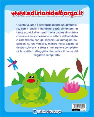 Le lettere dell'alfabeto. Con adesivi. Ediz. a colori - Roberta Fanti - Libro Edizioni del Borgo 2017, Attacca colora impara | Libraccio.it