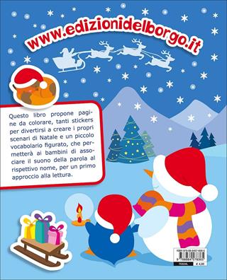 È Natale. Gioca con gli stickers, colora e impara. Con adesivi  - Libro Edizioni del Borgo 2017, Attacca colora impara | Libraccio.it