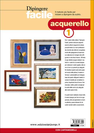 Dipingere facile. Acquerello. Vol. 1 - Myriam Ferròn - Libro Edizioni del Borgo 2017, Creare con i cartamodelli | Libraccio.it