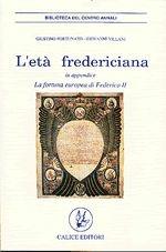 L'età federiciana. Con una appendice sulla fortuna europea di Federico II - Giustino Fortunato, Giovanni Villani - Libro Calice 1994, Biblioteca del Centro annali | Libraccio.it