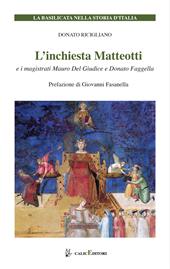 L'inchiesta Matteotti e i magistrati Mauro Del Giudice e Donato Faggella