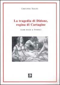 La tragedia di Didone, regina di Cartagine. Testo inglese a fronte - Christopher Marlowe - Libro Wip Edizioni 2002, Boadicea | Libraccio.it
