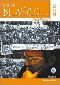 I pensieri del Blasco... Uno di noi - Antonio Mercurio - Libro Wip Edizioni 2005 | Libraccio.it