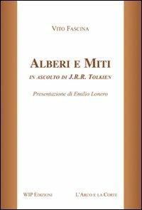 Alberi e miti in ascolto di J. R. R. Tolkien - Vito Fascina - Libro Wip Edizioni 2007 | Libraccio.it