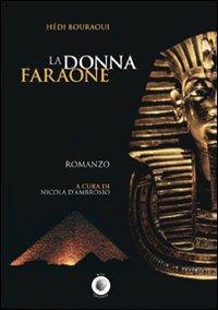 La donna faraone - Hédi Bouraoui - Libro Wip Edizioni 2007, Al di là del Mediterraneo | Libraccio.it