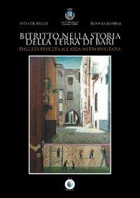 Bitritto nella storia della Terra di Bari. Dall'età peuceta all'area metropolitana - Vito De Bellis, Rosa Colonna - Libro Wip Edizioni 2007 | Libraccio.it