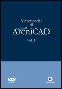 Videotutorial di ArchiCAD. DVD-ROM. Vol. 1 - Diego Guadalupi - Libro Wip Edizioni 2006 | Libraccio.it