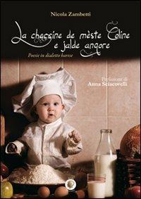La checcine de mèste coline e jalde angore. Poesie in dialetto barese - Nicola Zambetti - Libro Wip Edizioni 2009 | Libraccio.it
