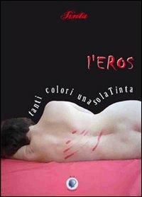 L' eros tanti colori una sola Tinta - Tinta - Libro Wip Edizioni 2009, Brividi | Libraccio.it