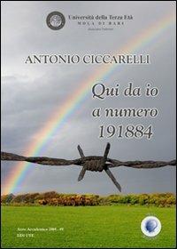 Qui da Io a numero 191884 - Antonio Ciccarelli - Libro Wip Edizioni 2010 | Libraccio.it