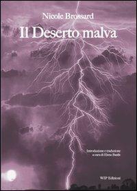 Il deserto malva - Nicole Brossard - Libro Wip Edizioni 2011, Senza confini | Libraccio.it