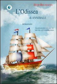 L' odissea di Annibale - Hédi Bouraoui - Libro Wip Edizioni 2011, Al di là del Mediterraneo | Libraccio.it