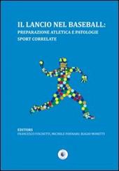 Il lancio nel baseball. Preparazione atletica e patologie sport correlate