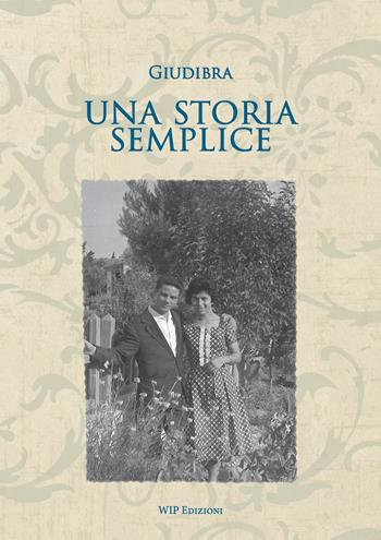Una storia semplice - Giudibra - Libro Wip Edizioni 2015 | Libraccio.it