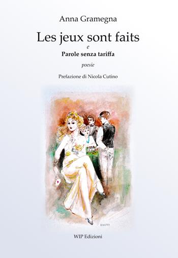 Les jeux sont faites e parole senza tariffa - Anna Gramegna - Libro Wip Edizioni 2015 | Libraccio.it