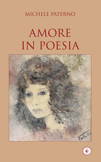 Amore in poesia - Michele Paterno - Libro Wip Edizioni 2015, SpazioTempo | Libraccio.it