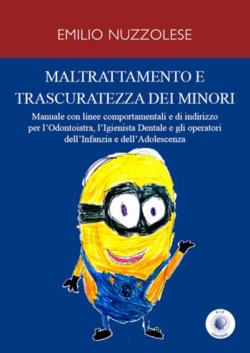 Maltrattamento e trascuratezza dei minori - Emilio Nuzzolese - Libro Wip Edizioni 2015, Università | Libraccio.it
