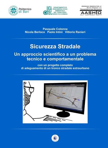 Sicurezza stradale. Un approccio scientifico a un problema tecnico e comportamentale. - Pasquale Colonna, Nicola Berloco, Paolo Intini - Libro Wip Edizioni 2016, Università | Libraccio.it