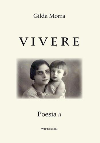 Vivere - Gilda Morra - Libro Wip Edizioni 2017 | Libraccio.it