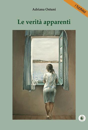 Le verità apparenti - Adriana Ostuni - Libro Wip Edizioni 2017, I Tulipani | Libraccio.it