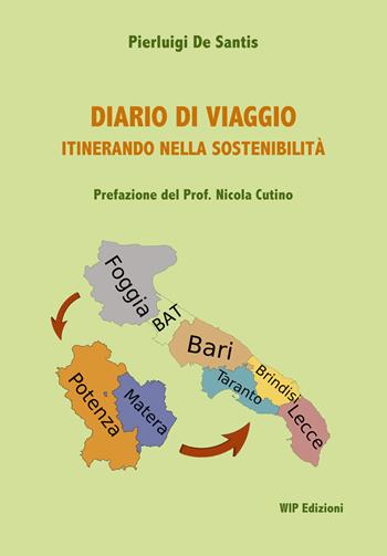 Diario di viaggio itinerando nella sostenibilità - Pierluigi De Santis - Libro Wip Edizioni 2017 | Libraccio.it