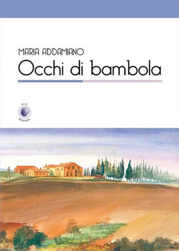 Occhi di bambola - Maria Addamiano - Libro Wip Edizioni 2018 | Libraccio.it