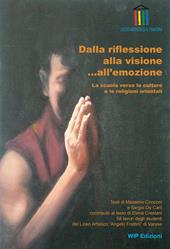 Dalla riflessione alla visione... all'emozione. La scuola verso le culture e le religioni orientali