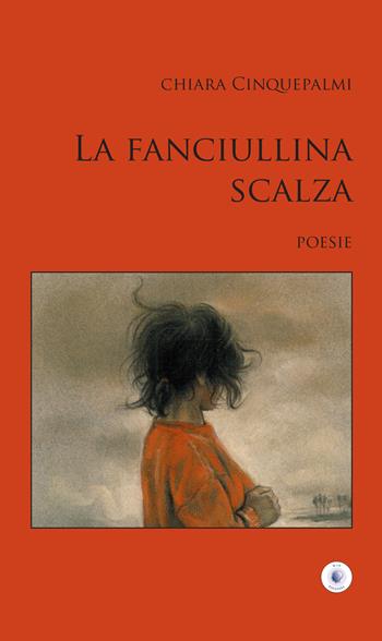 La fanciullina scalza - Chiara Cinquepalmi - Libro Wip Edizioni 2018, SpazioTempo | Libraccio.it