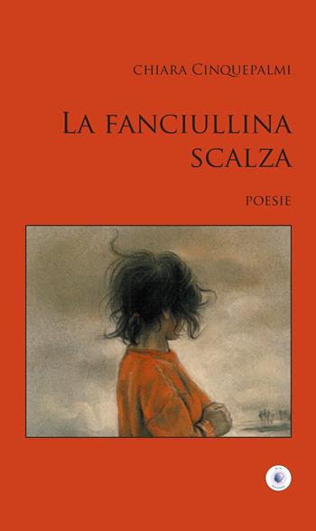 La fanciullina scalza - Chiara Cinquepalmi - Libro Wip Edizioni 2018, SpazioTempo | Libraccio.it