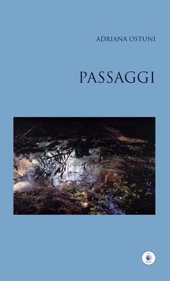 Passaggi - Adriana Ostuni - Libro Wip Edizioni 2018, SpazioTempo | Libraccio.it