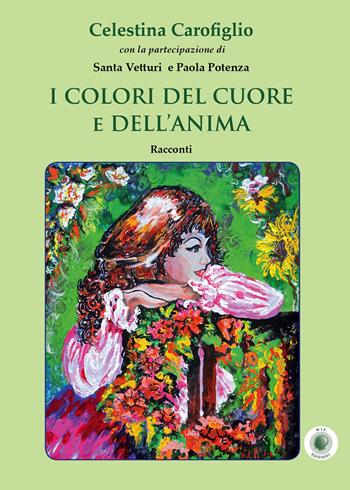I colori del cuore e dell'anima - Celestina Carofiglio - Libro Wip Edizioni 2018, Cultura solidale | Libraccio.it