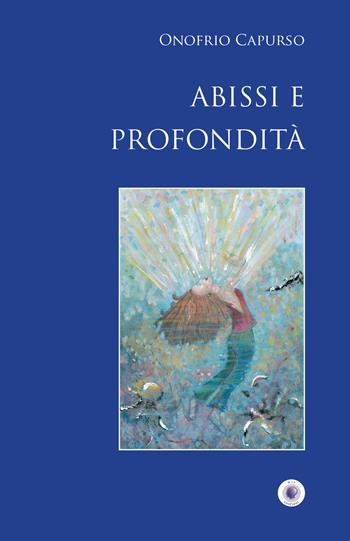 Abissi e profondità - Onofrio Capurso - Libro Wip Edizioni 2019, SpazioTempo | Libraccio.it