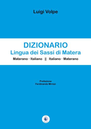 Dizionario Lingua dei Sassi di Matera - Luigi Volpe - Libro Wip Edizioni 2019 | Libraccio.it