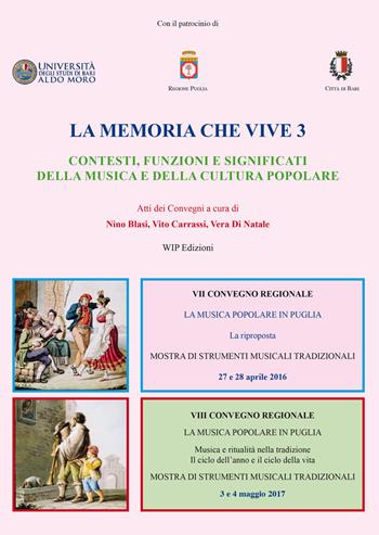 La memoria che vive. Vol. 3: Contesti, funzioni e significati della musica e della cultura popolare. - Nino Blasi, Vito Carrassi, Vera Di Natale - Libro Wip Edizioni 2020 | Libraccio.it