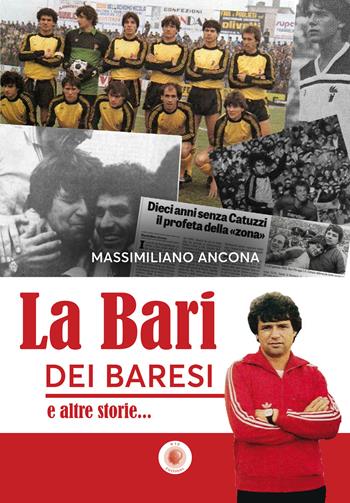 La Bari dei baresi e altre storie... - Massimiliano Ancona - Libro Wip Edizioni 2019 | Libraccio.it