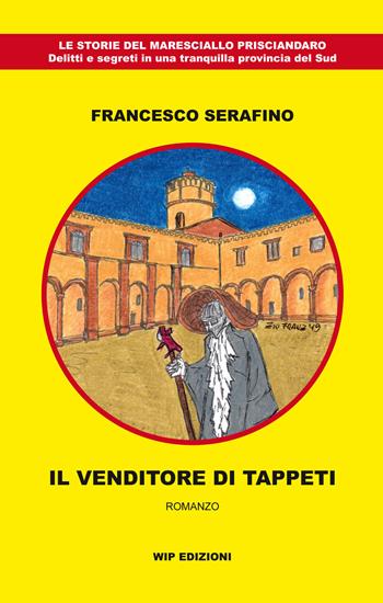 Il venditore di tappeti - Francesco Serafino - Libro Wip Edizioni 2020 | Libraccio.it