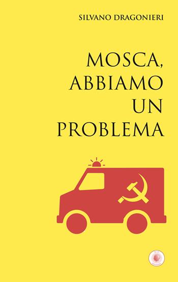 Mosca, abbiamo un problema - Silvano Dragonieri - Libro Wip Edizioni 2020, SpazioTempo | Libraccio.it