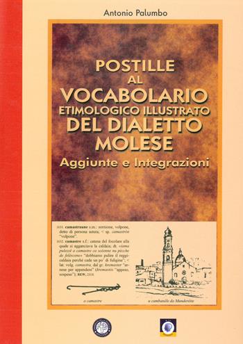 Postille al vocabolario etimologico illustrato del dialetto molese - Antonio Palumbo - Libro Wip Edizioni 2021 | Libraccio.it
