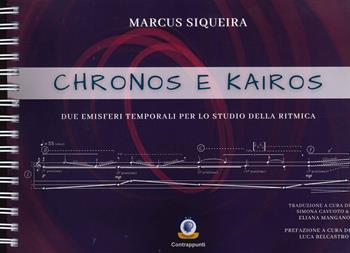 Chronos e Kairos. Due emisferi temporali per lo studio della ritmica - Marcus Siqueira - Libro Wip Edizioni 2021 | Libraccio.it