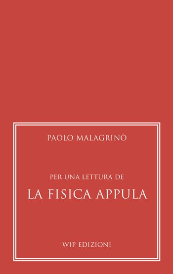 Per una lettura de "La Fisica Appula" - Paolo Malagrinò - Libro Wip Edizioni 2022 | Libraccio.it