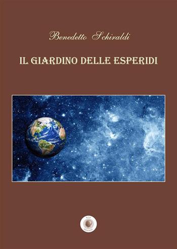 Il giardino delle Esperidi - Benedetto Schiraldi - Libro Wip Edizioni 2022 | Libraccio.it