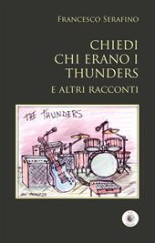 Chiedi chi erano i Thunders e altri racconti